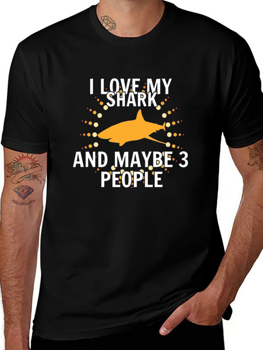 I Love My Shark and Maybe 3 People T-Shirt