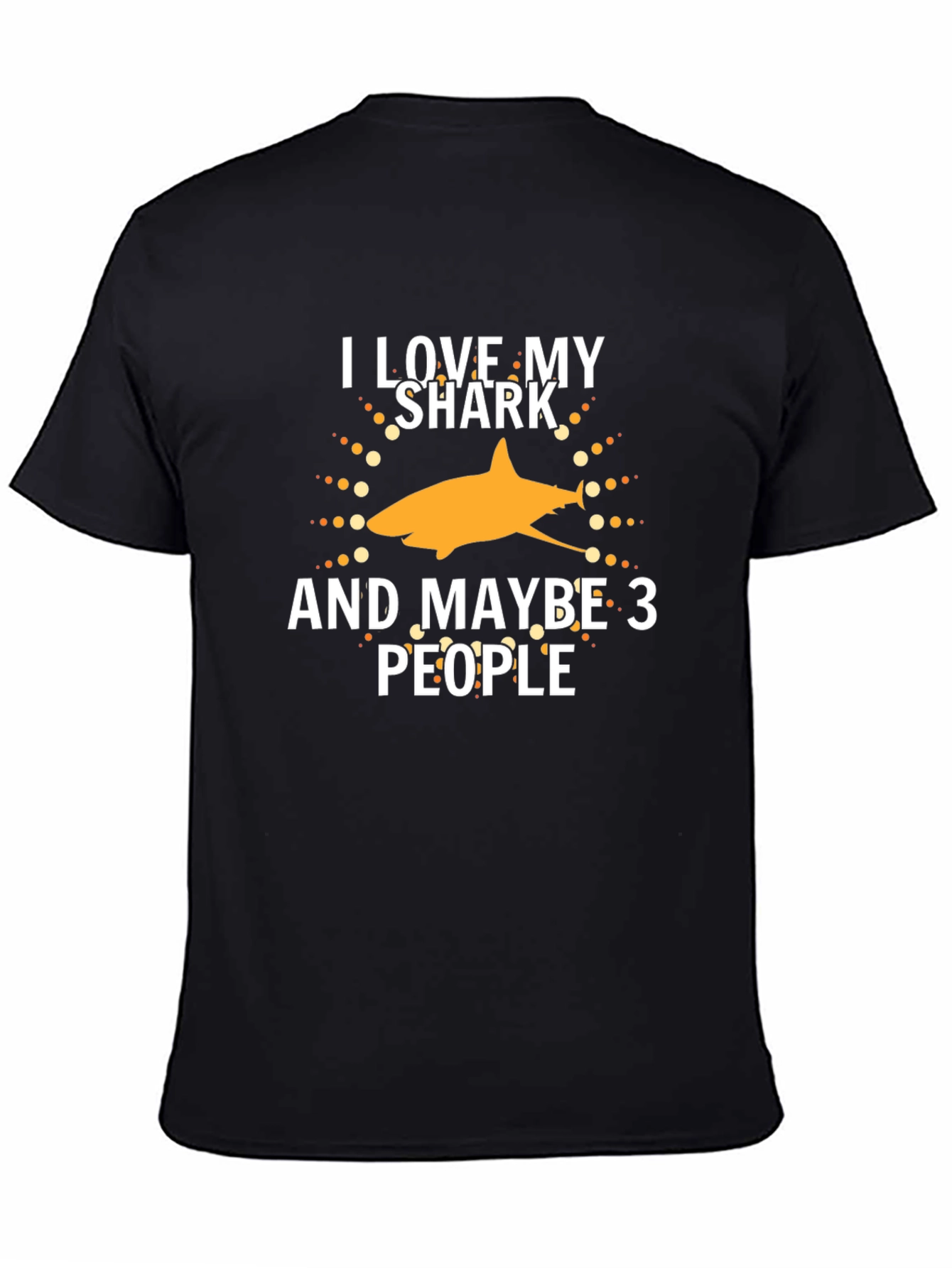 I Love My Shark and Maybe 3 People T-Shirt