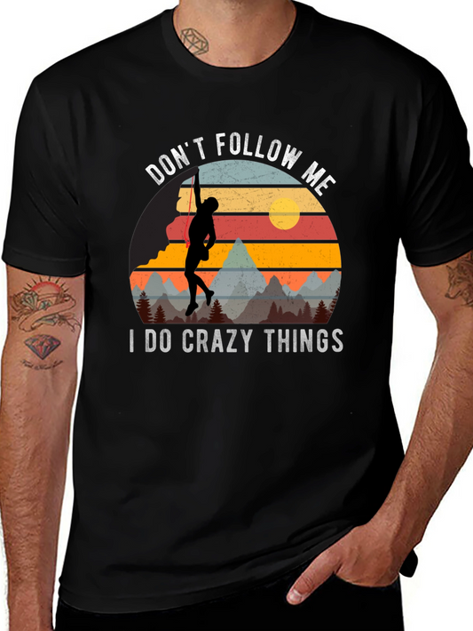 Dont Follow Me Crazy Climber Graphic T-Shirt