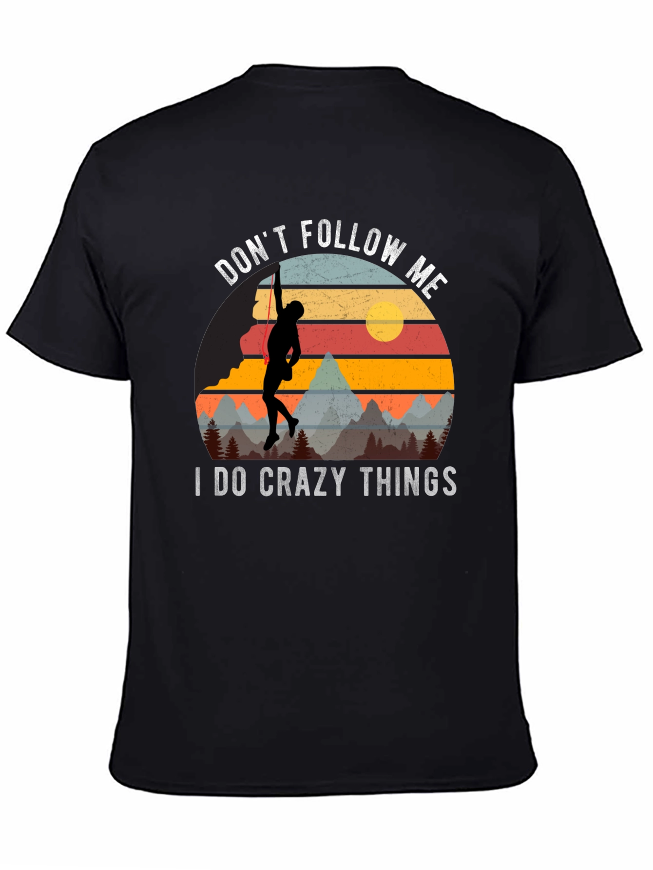 Dont Follow Me Crazy Climber Graphic T-Shirt