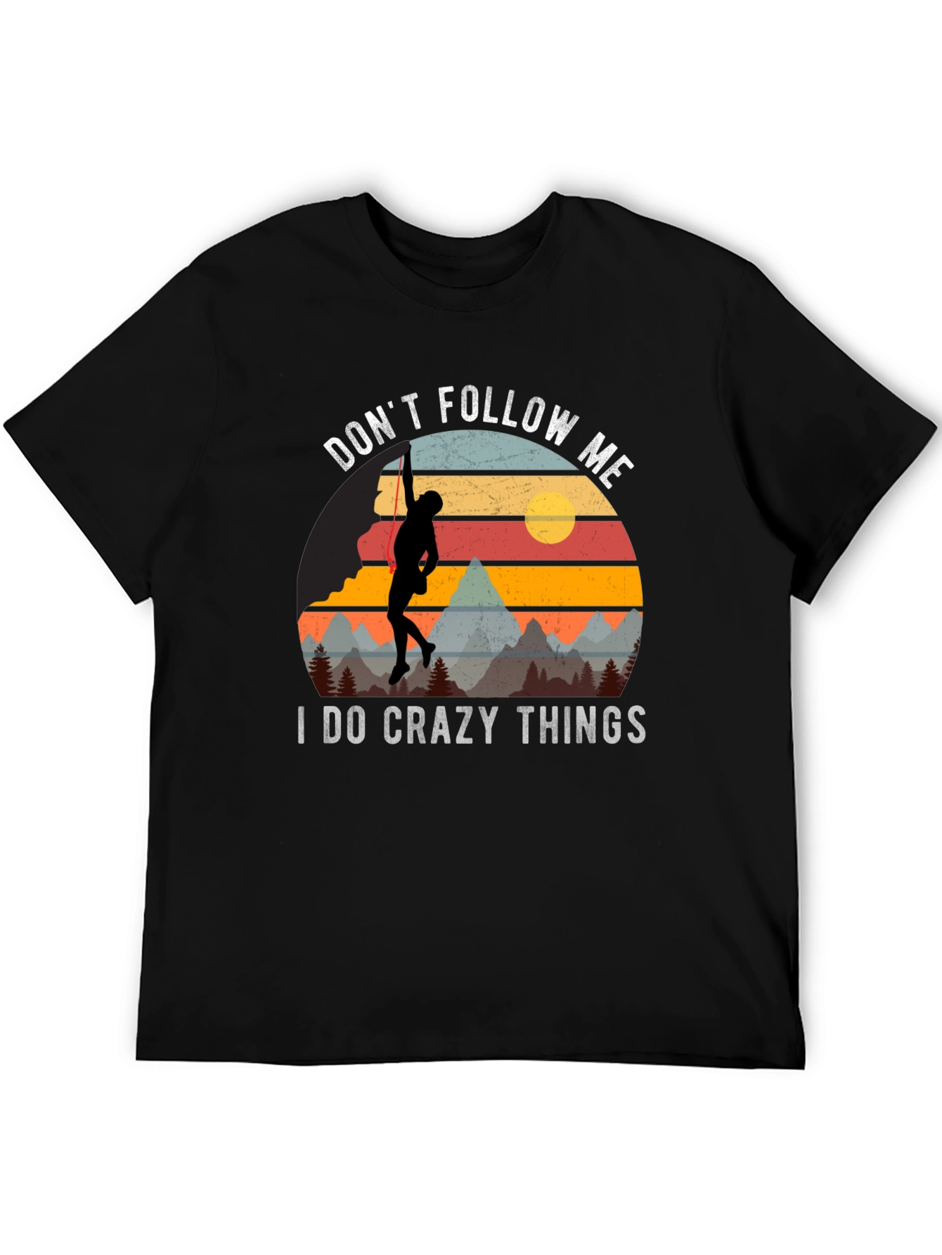 Dont Follow Me Crazy Climber Graphic T-Shirt