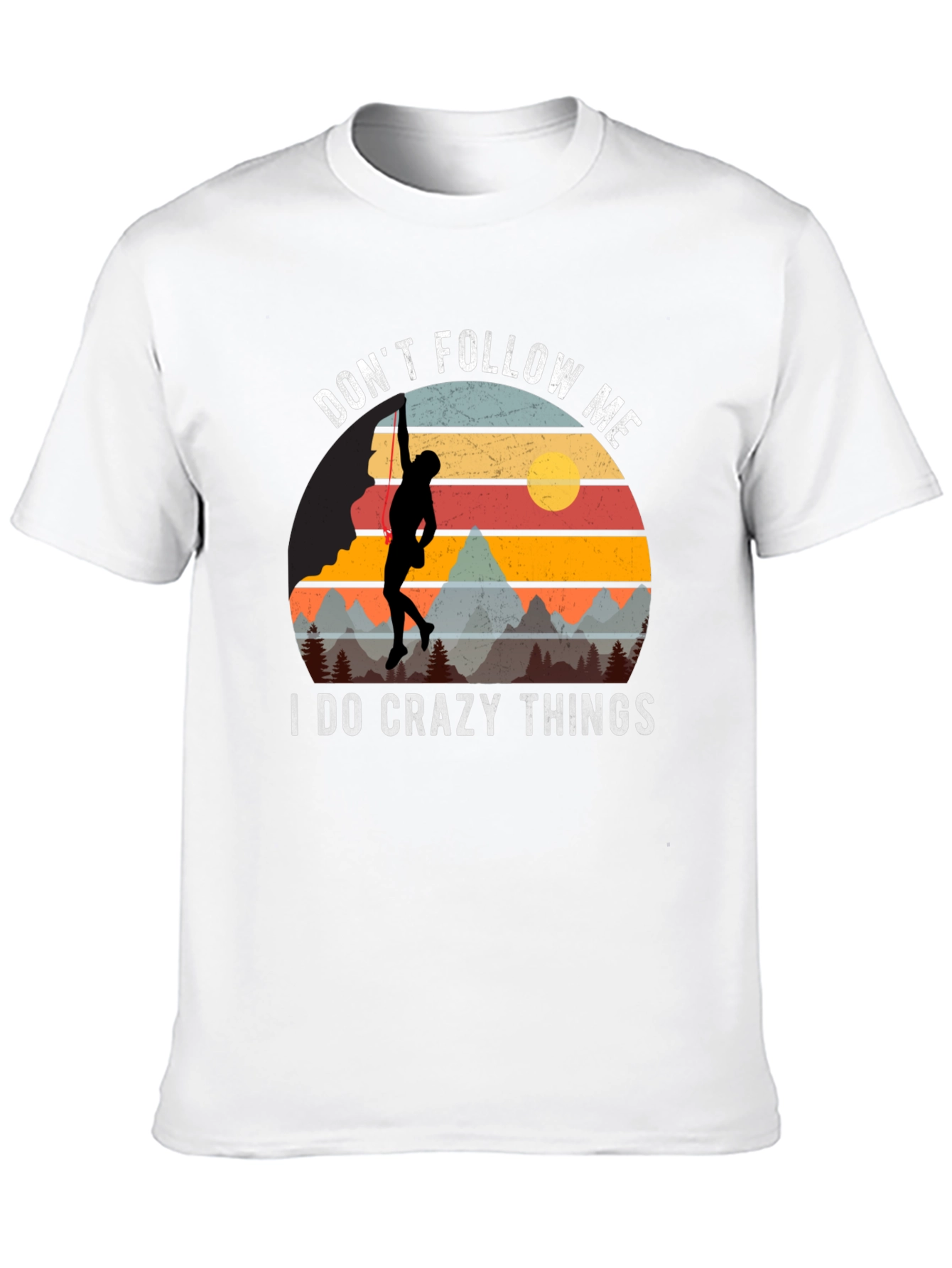 Dont Follow Me Crazy Climber Graphic T-Shirt
