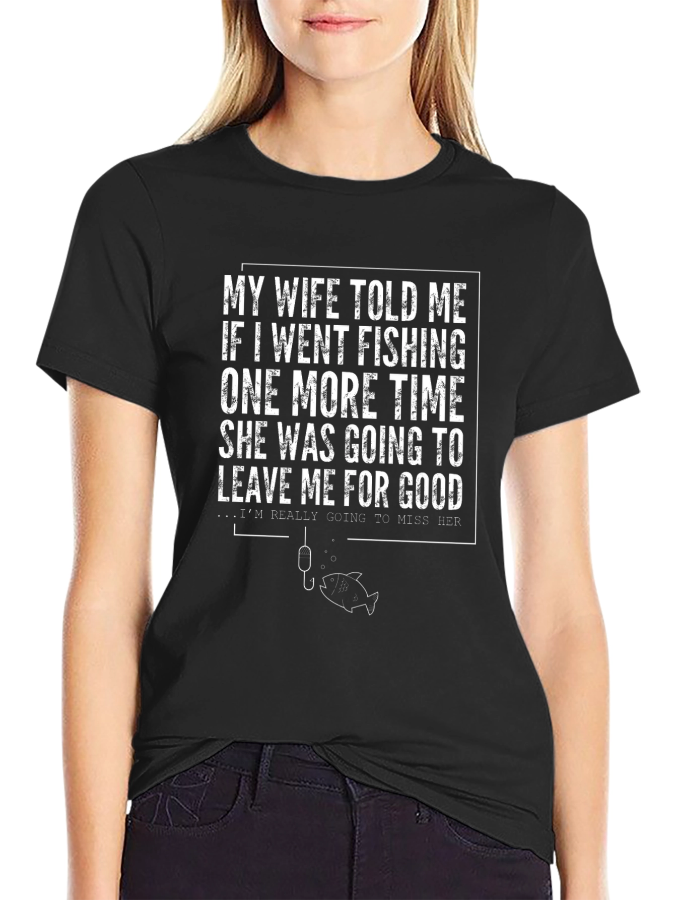 Fishing Humor Graphic Tee - Wife Joke
