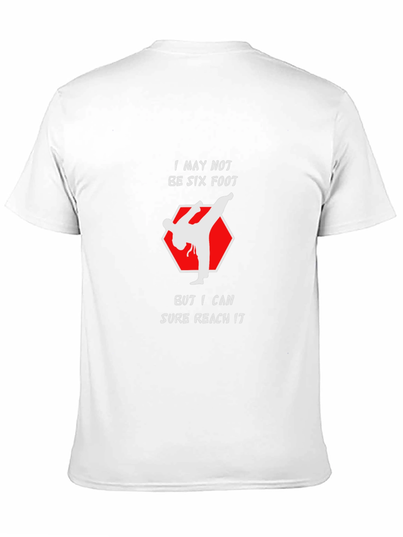 Funny Karate Kick T-Shirt - Reach Six Foot!