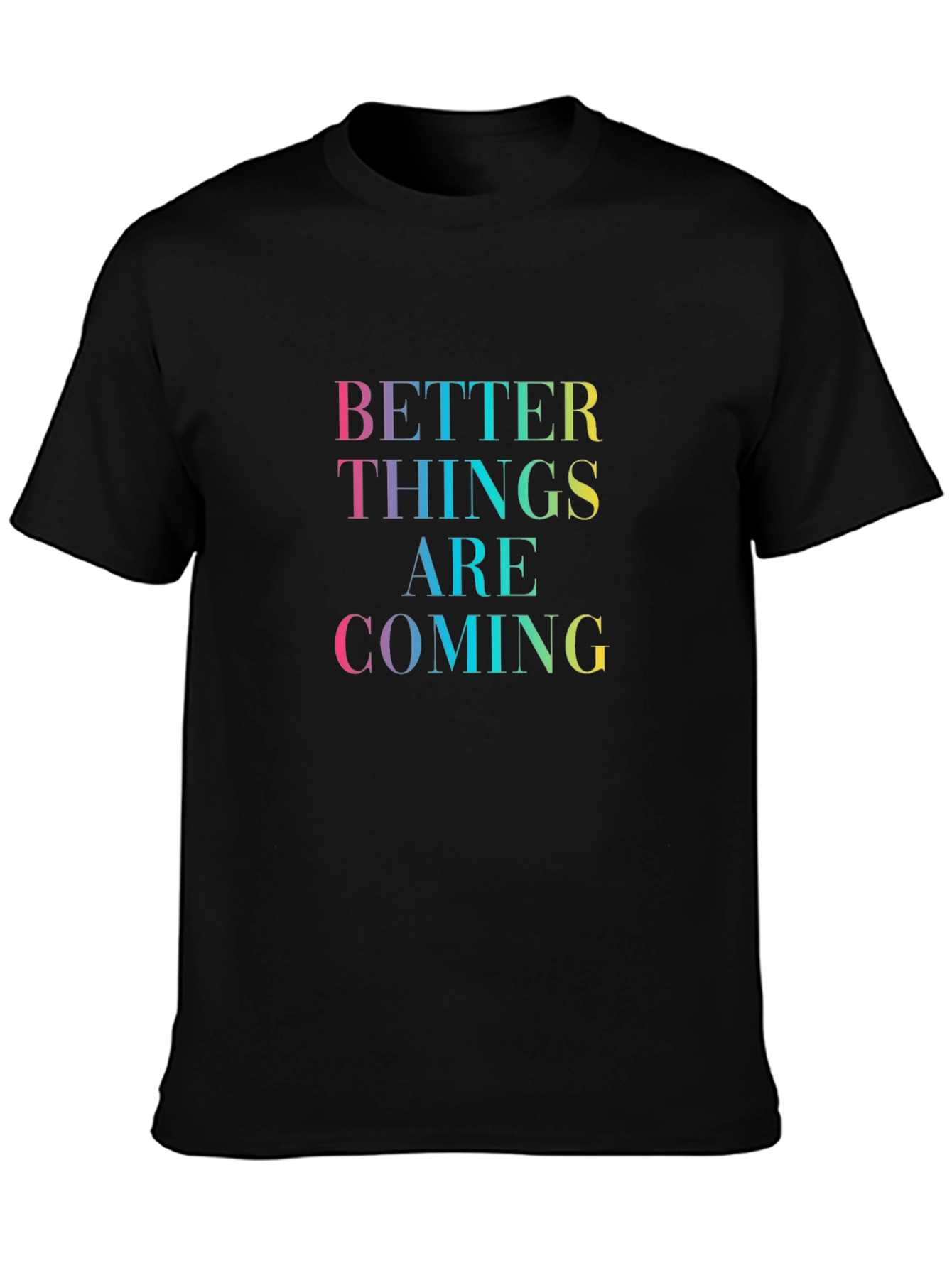 Better Things Are Coming Graphic Tee - Black T-Shirt