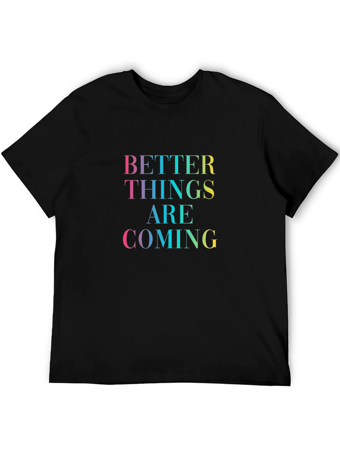 Better Things Are Coming Graphic Tee - Black T-Shirt