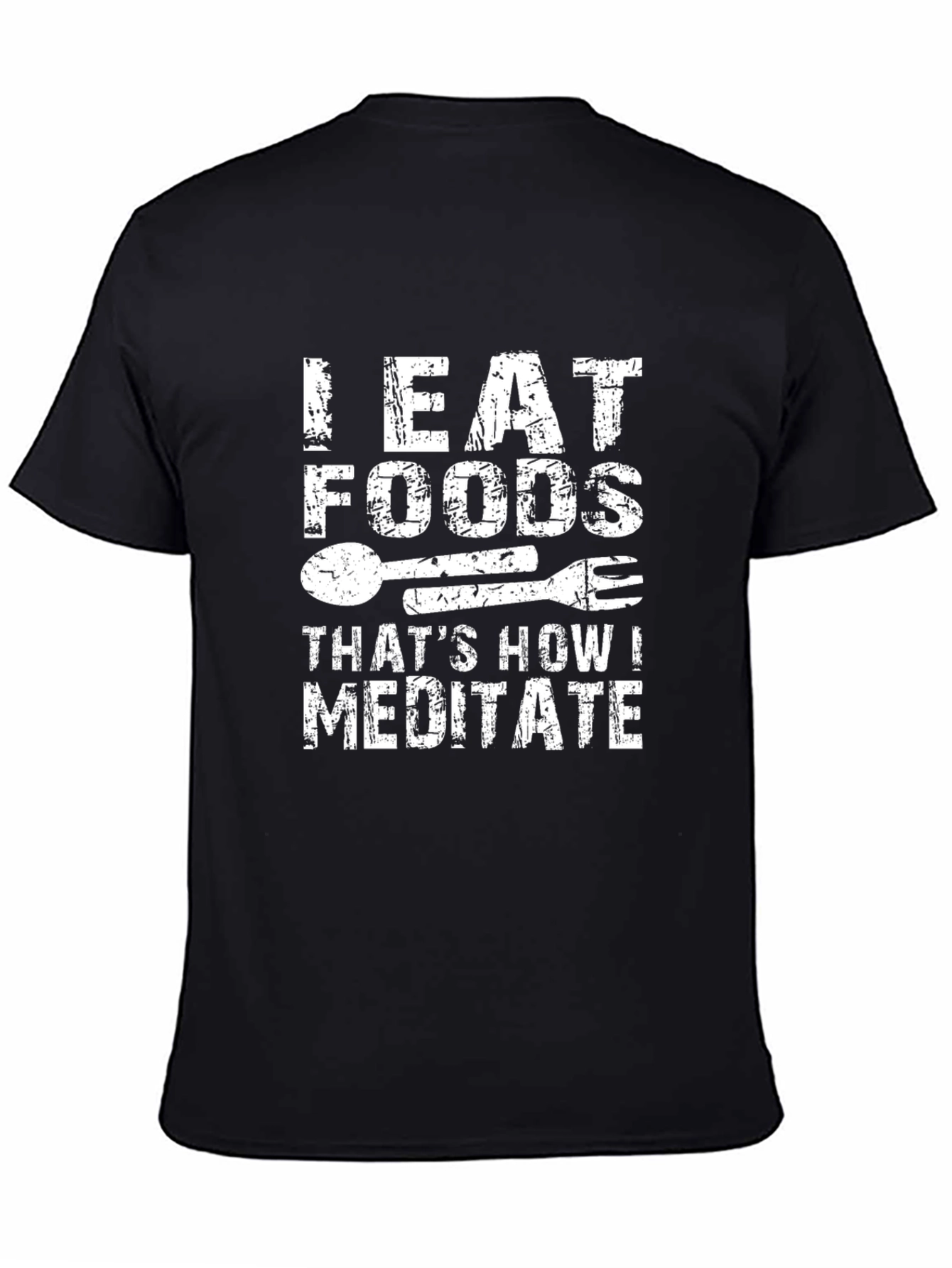 I Eat Foods Thats How I Meditate Graphic Tee
