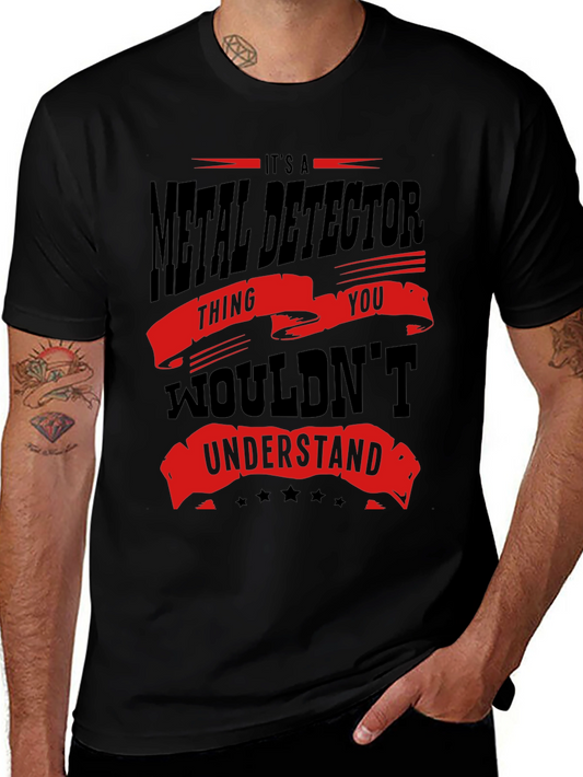 Metal Detector T-Shirt - You Wouldnt Understand