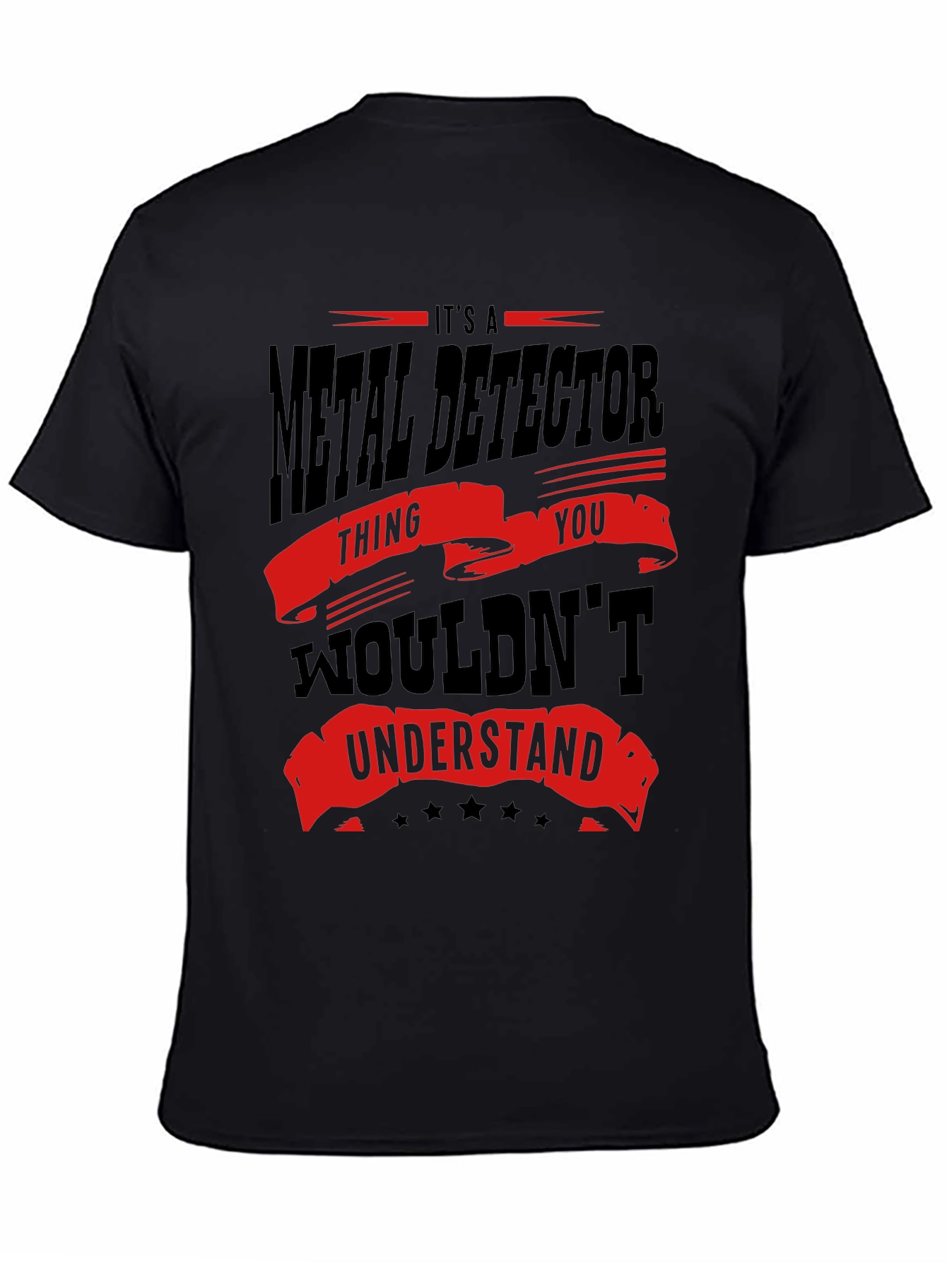 Metal Detector T-Shirt - You Wouldnt Understand