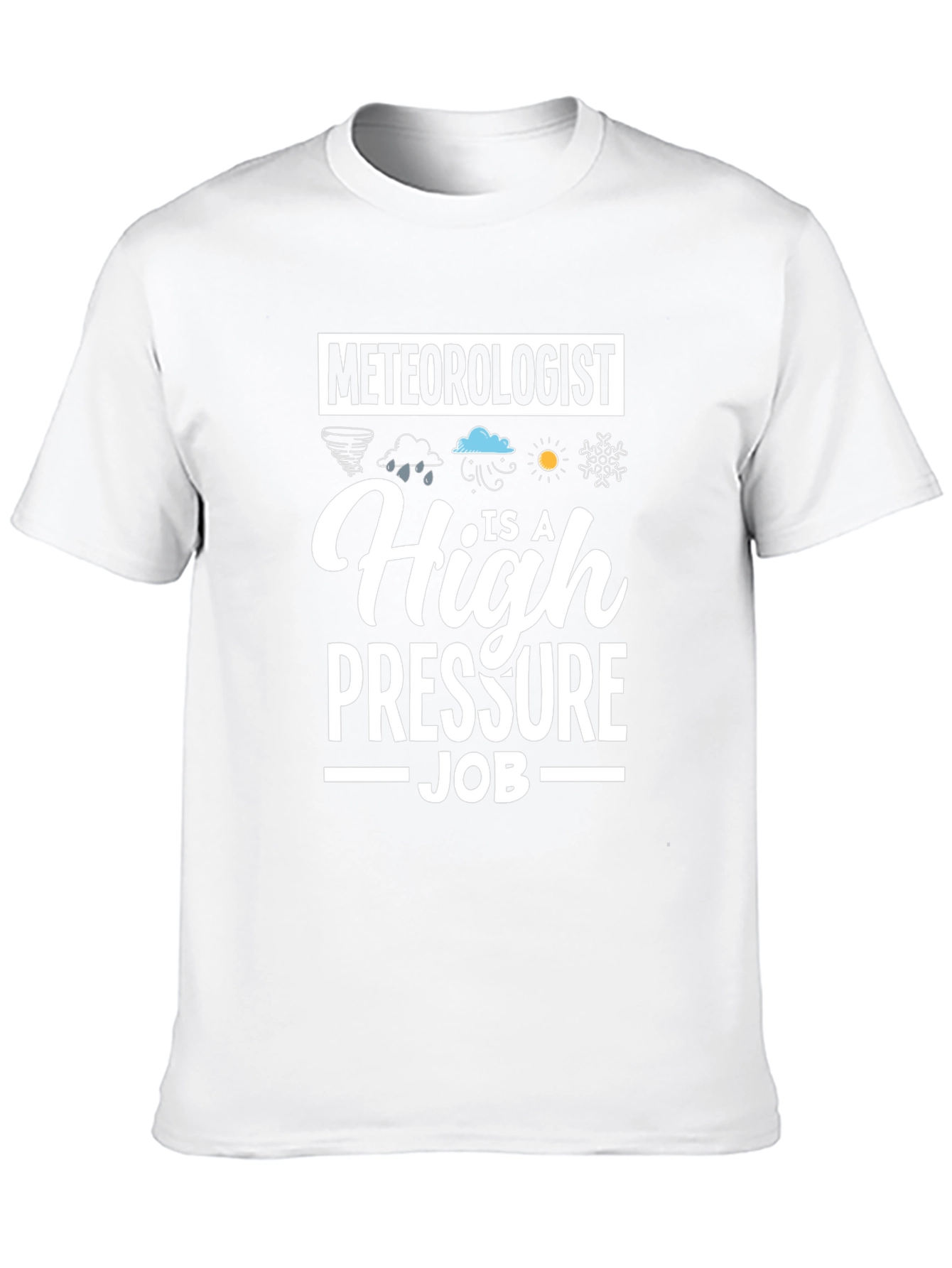 Meteorologist High Pressure Job T-Shirt