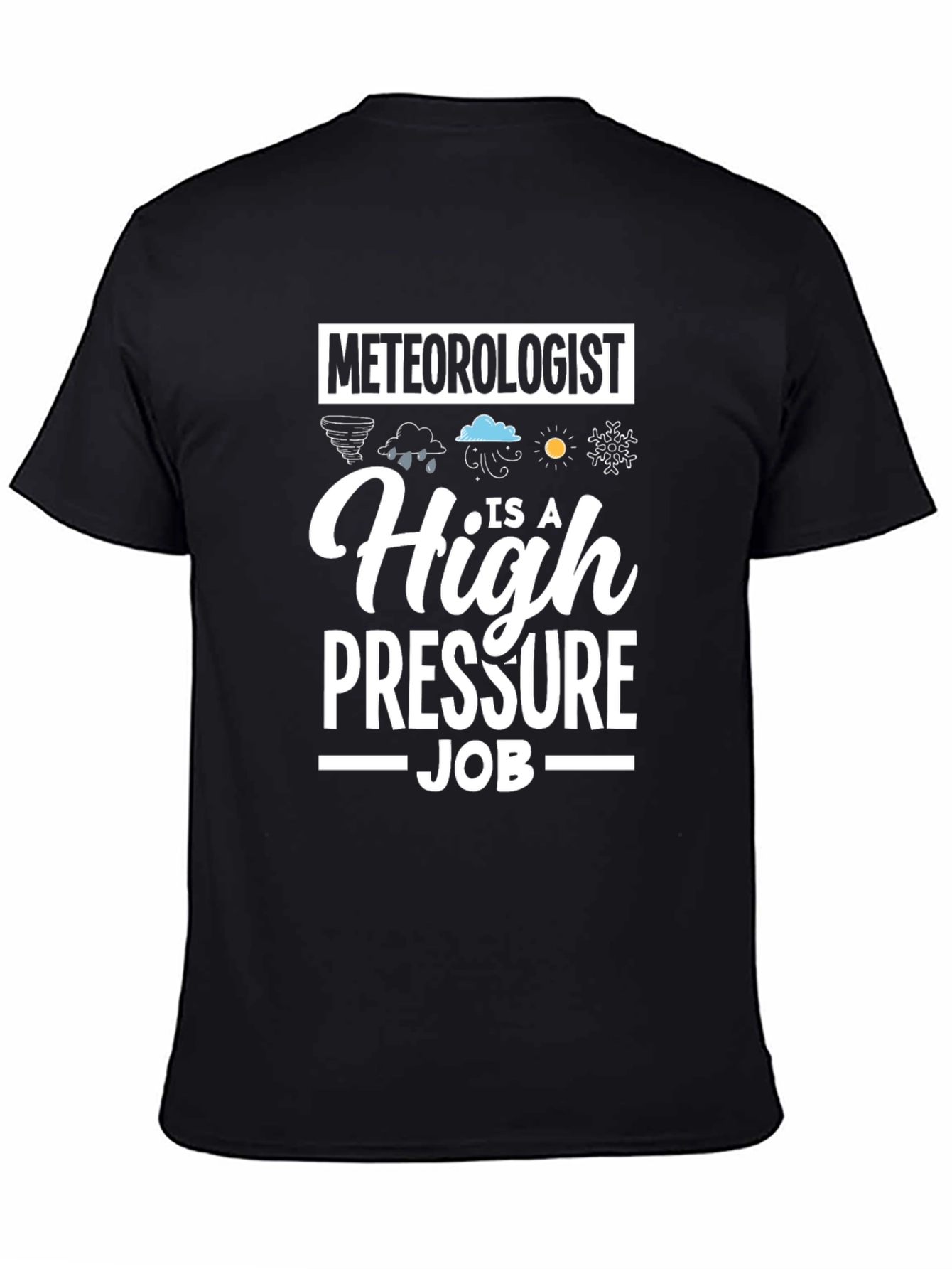 Meteorologist High Pressure Job T-Shirt