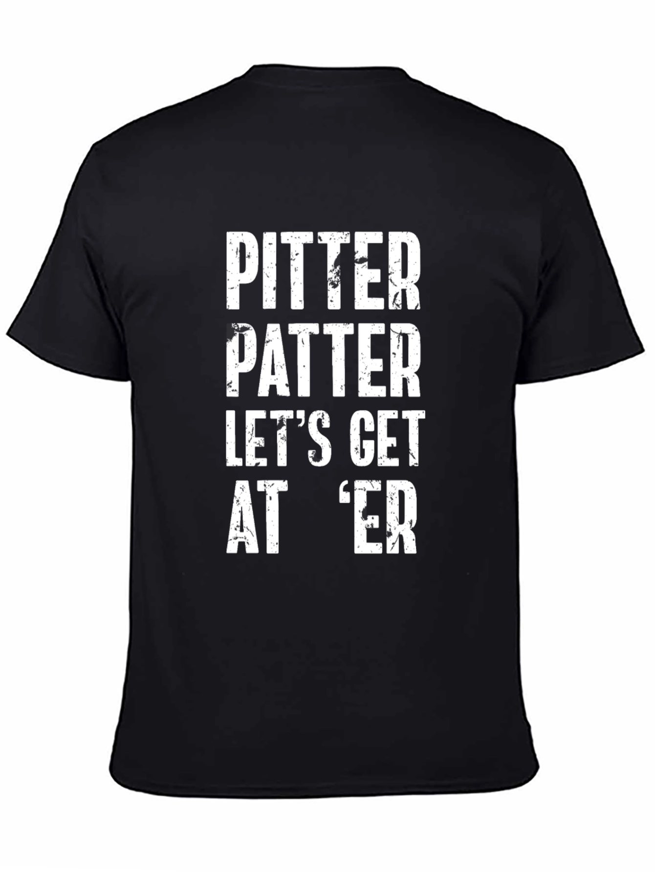 Pitter Patter Lets Get At Er Graphic T-Shirt