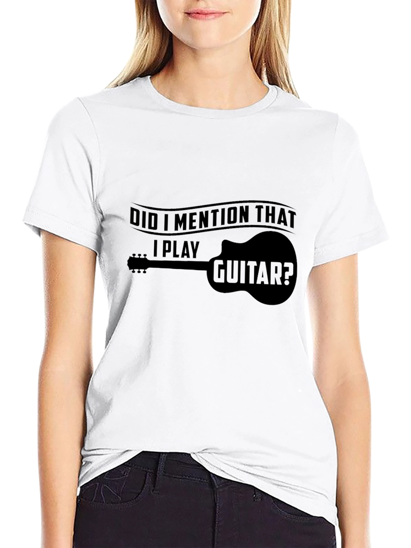 Guitar Player T-Shirt - Did I Mention That