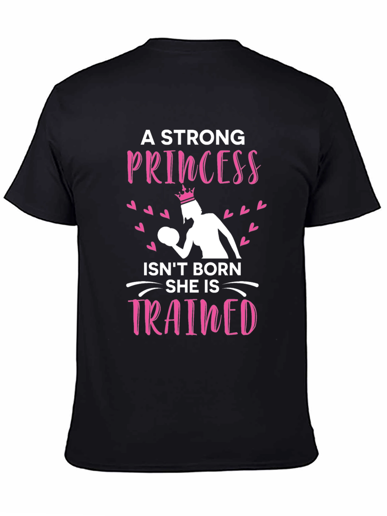 Strong Princess Trained Graphic T-Shirt