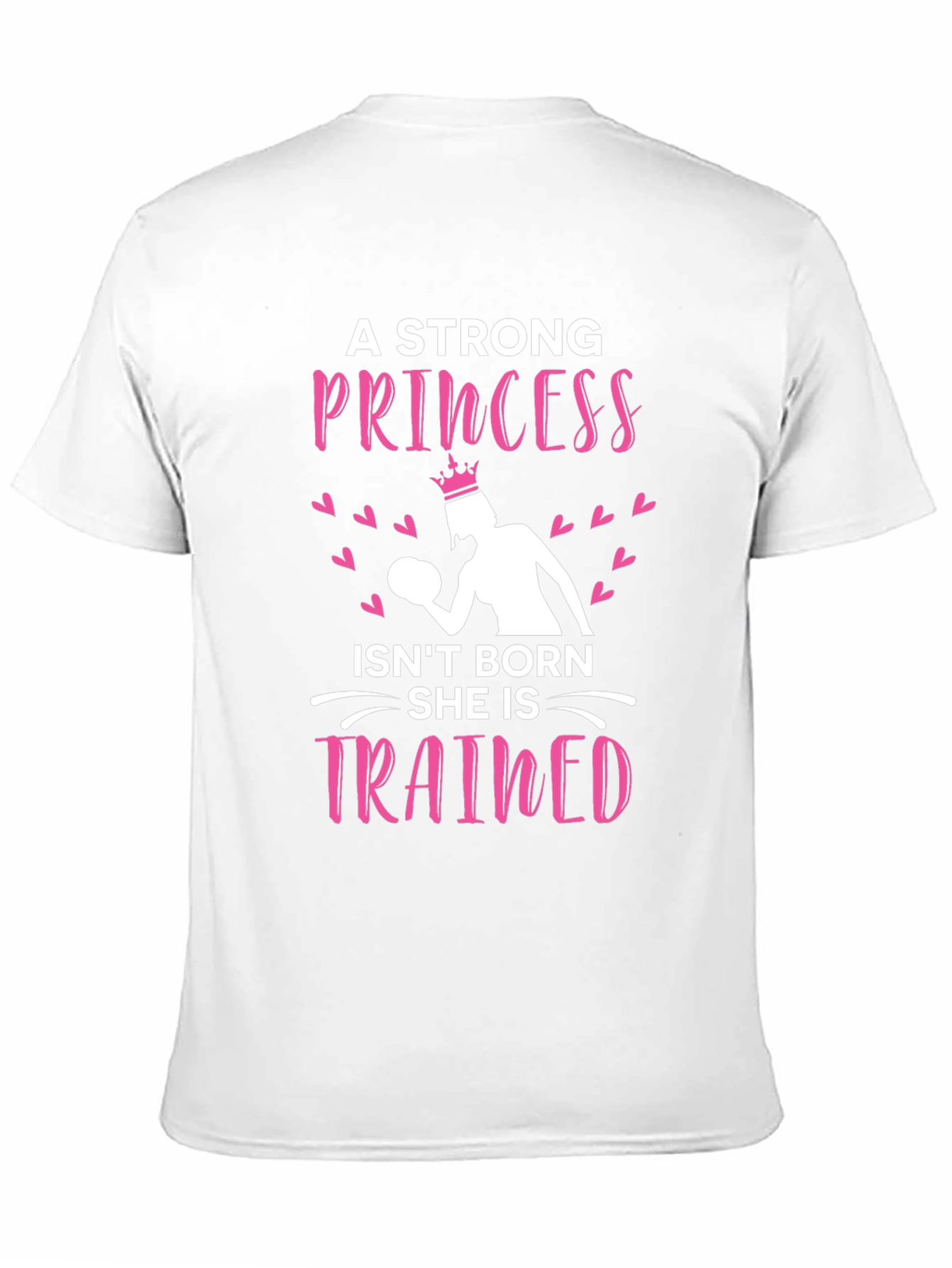 Strong Princess Trained Graphic T-Shirt