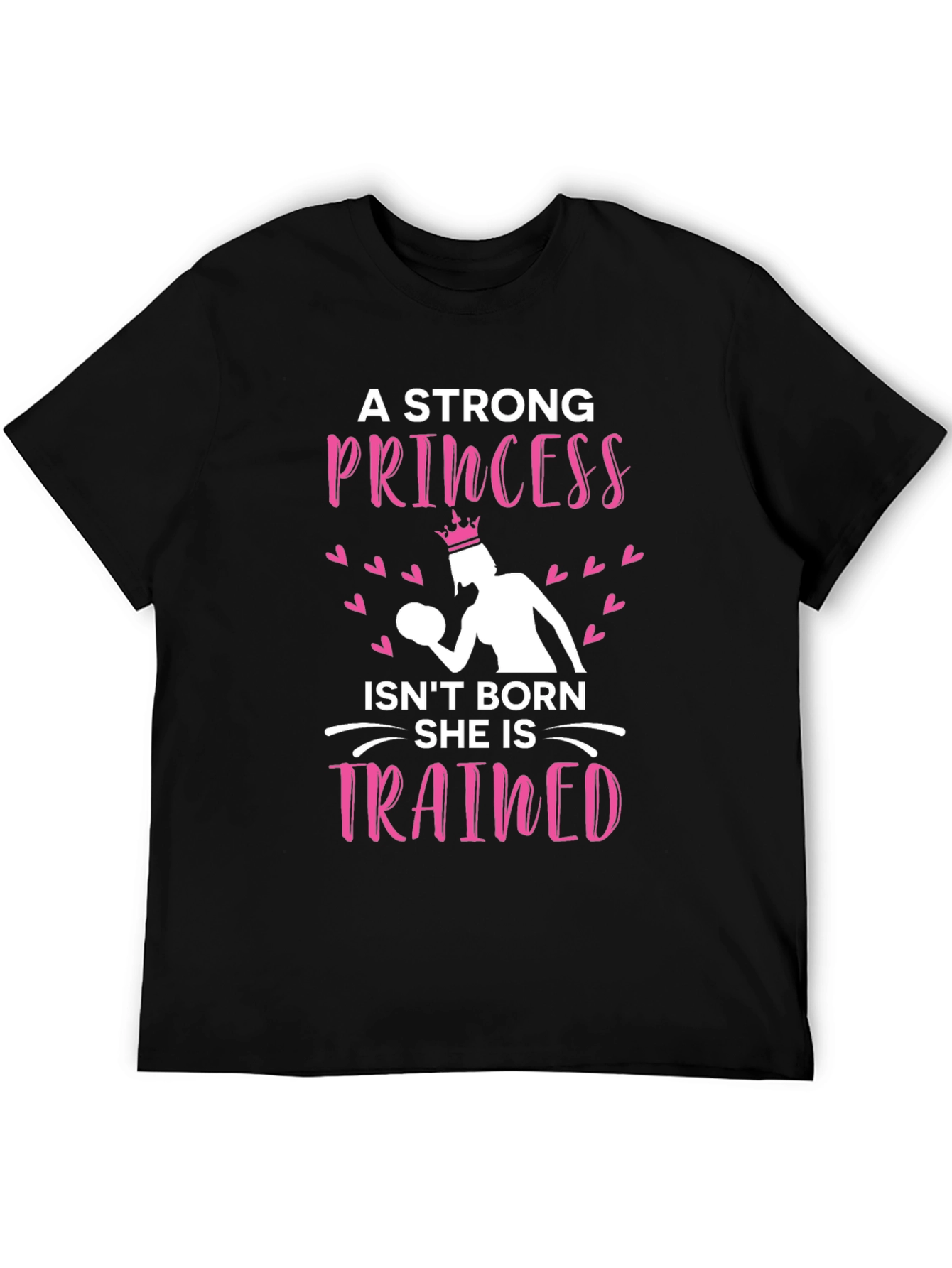 Strong Princess Trained Graphic T-Shirt