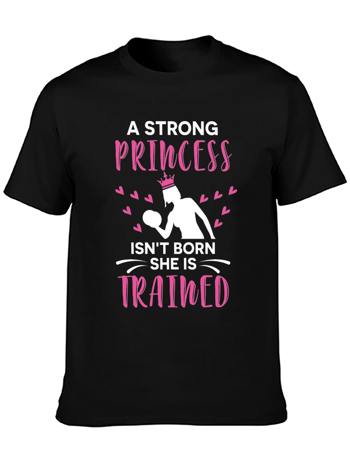 Strong Princess Trained Graphic T-Shirt