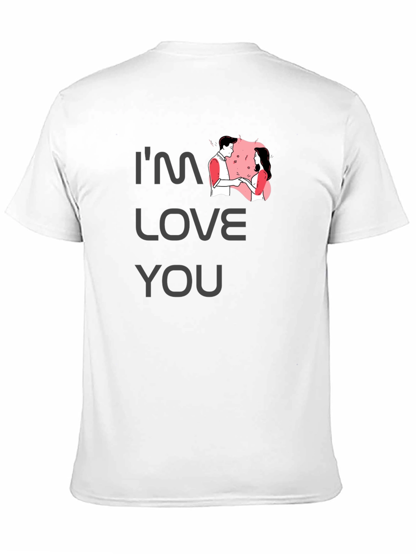 Im Love You T-Shirt - Romantic Graphic Tee
