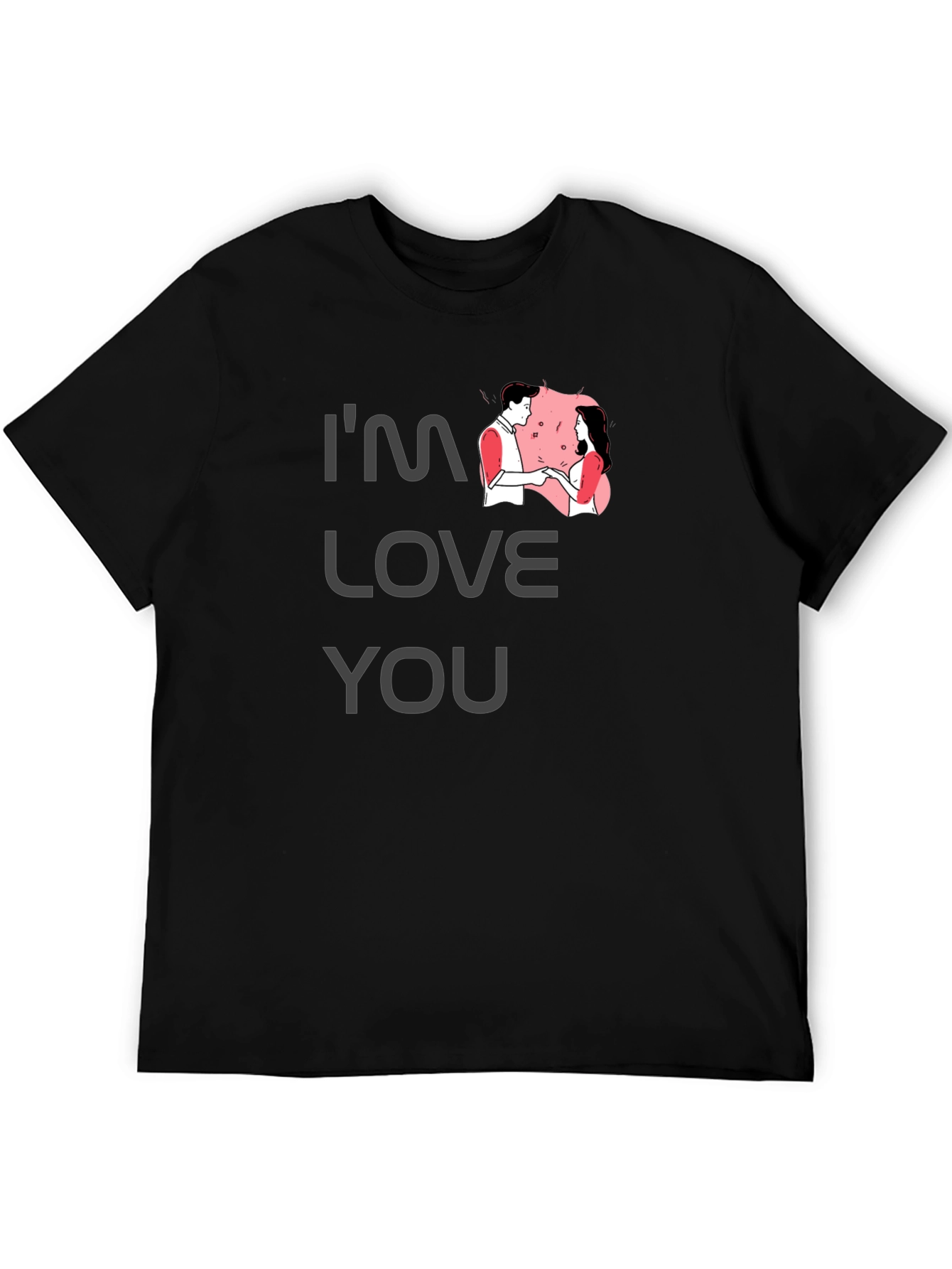 Im Love You T-Shirt - Romantic Graphic Tee