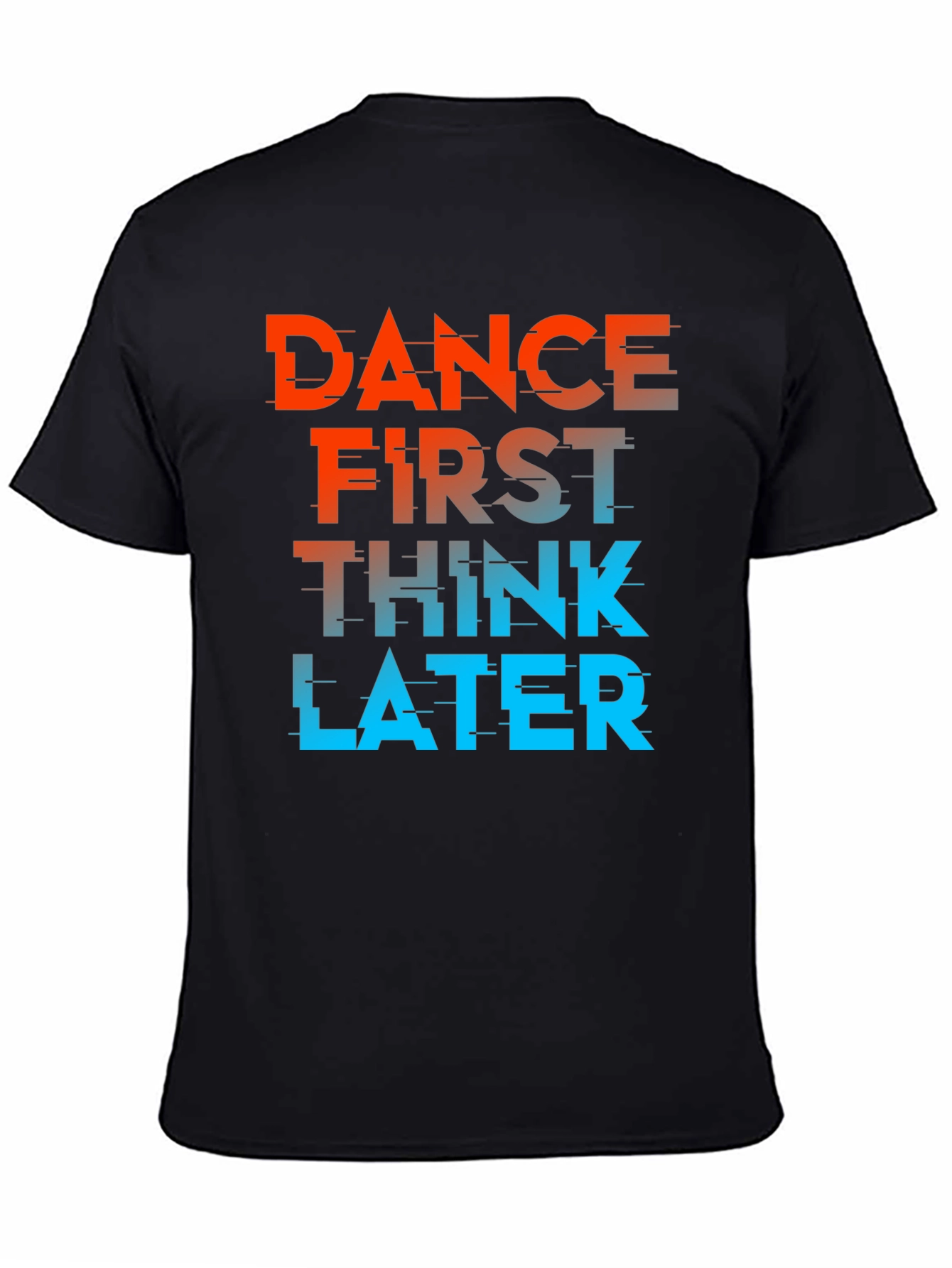 Dance First Think Later Black Graphic Tee
