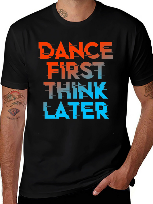 Dance First Think Later Black Graphic Tee