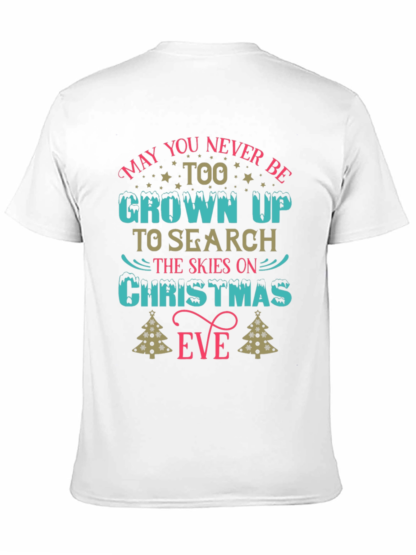 Christmas Eve T-Shirt: Never Too Grown Up