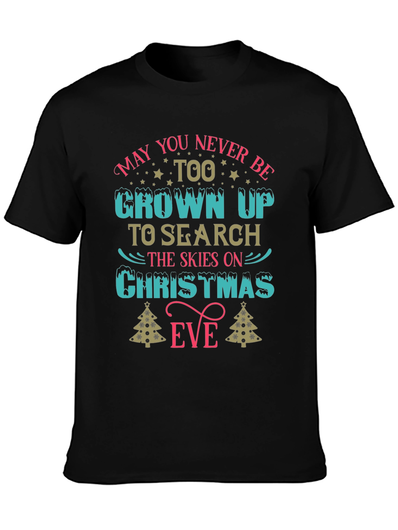 Christmas Eve T-Shirt: Never Too Grown Up