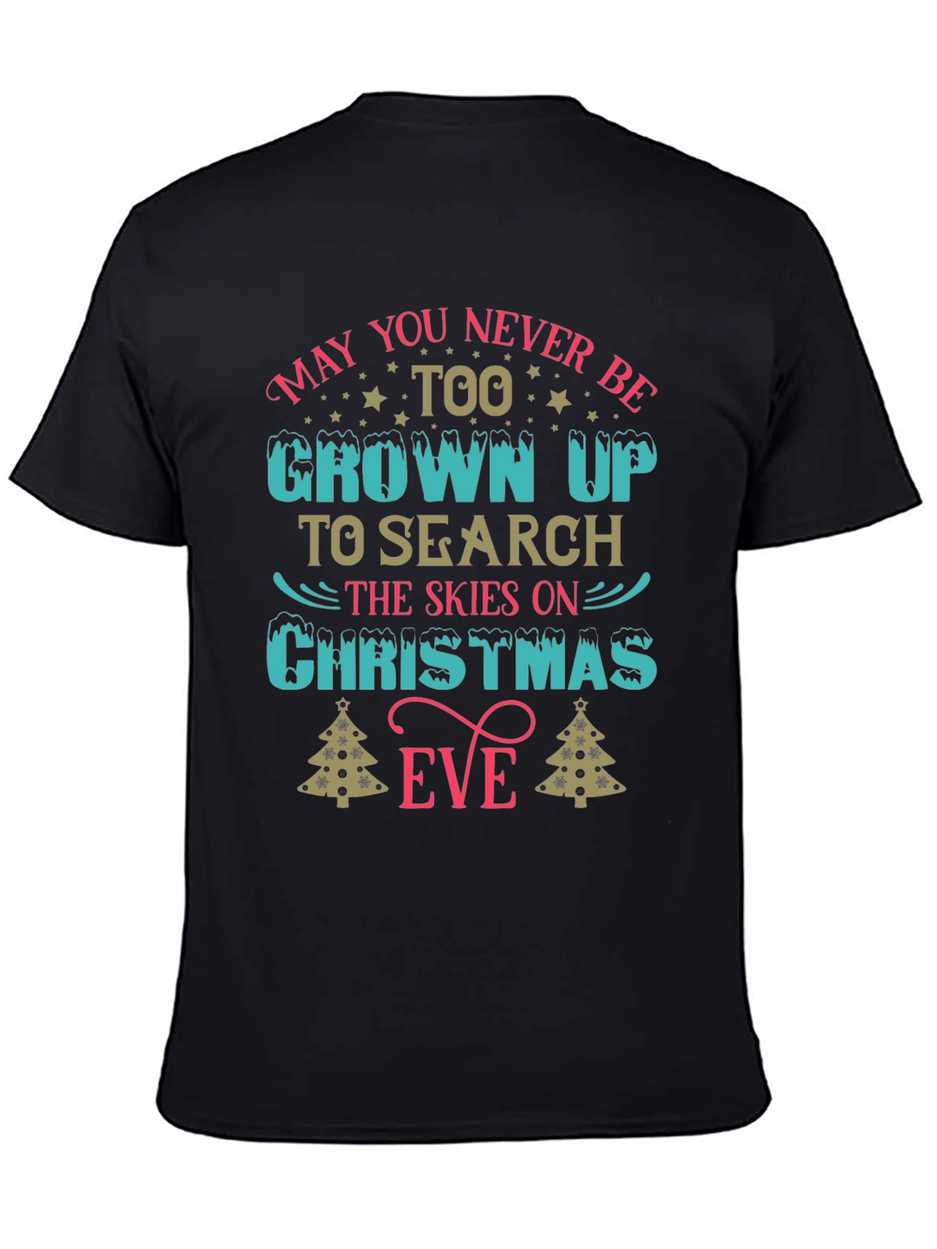 Christmas Eve T-Shirt: Never Too Grown Up
