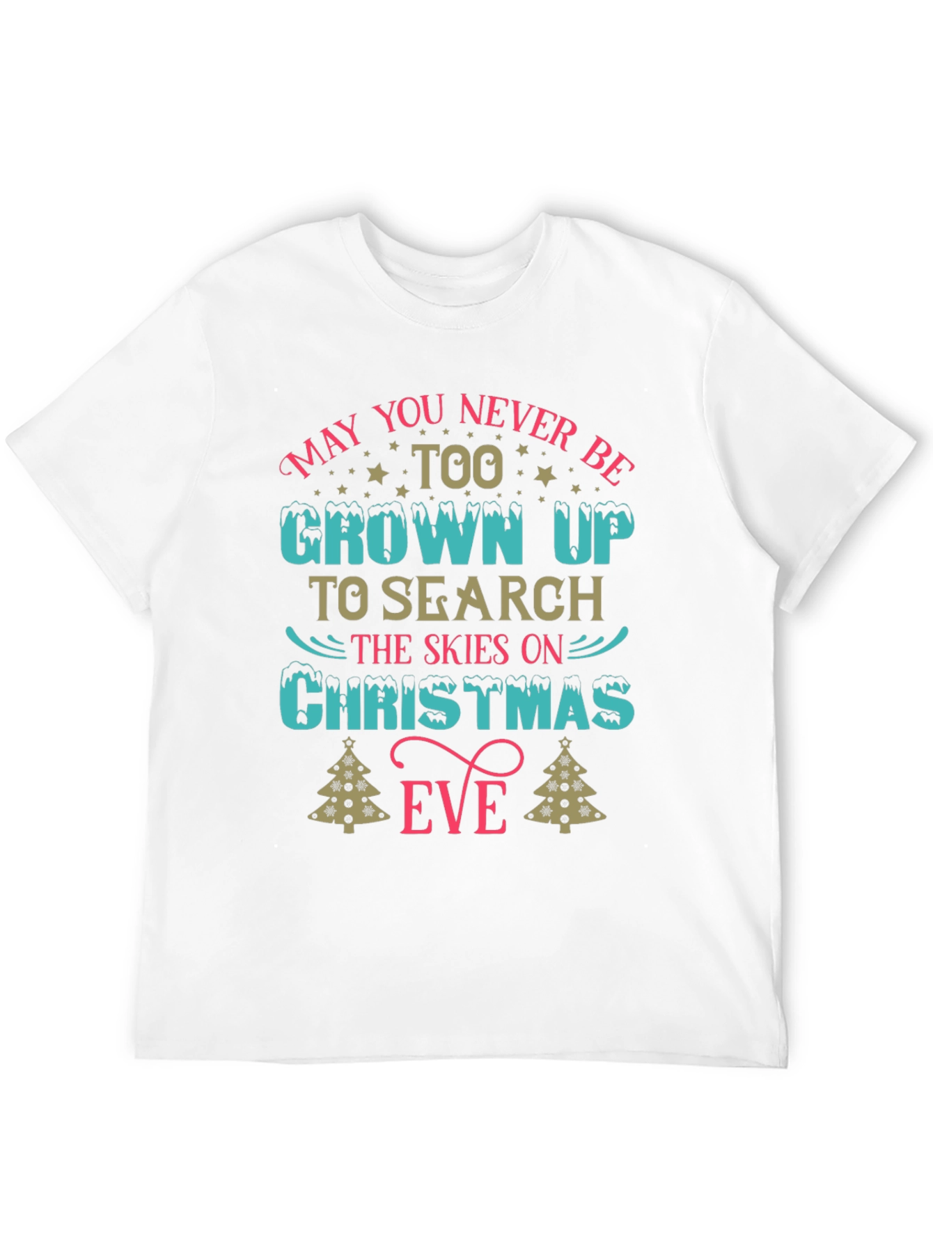 Christmas Eve T-Shirt: Never Too Grown Up