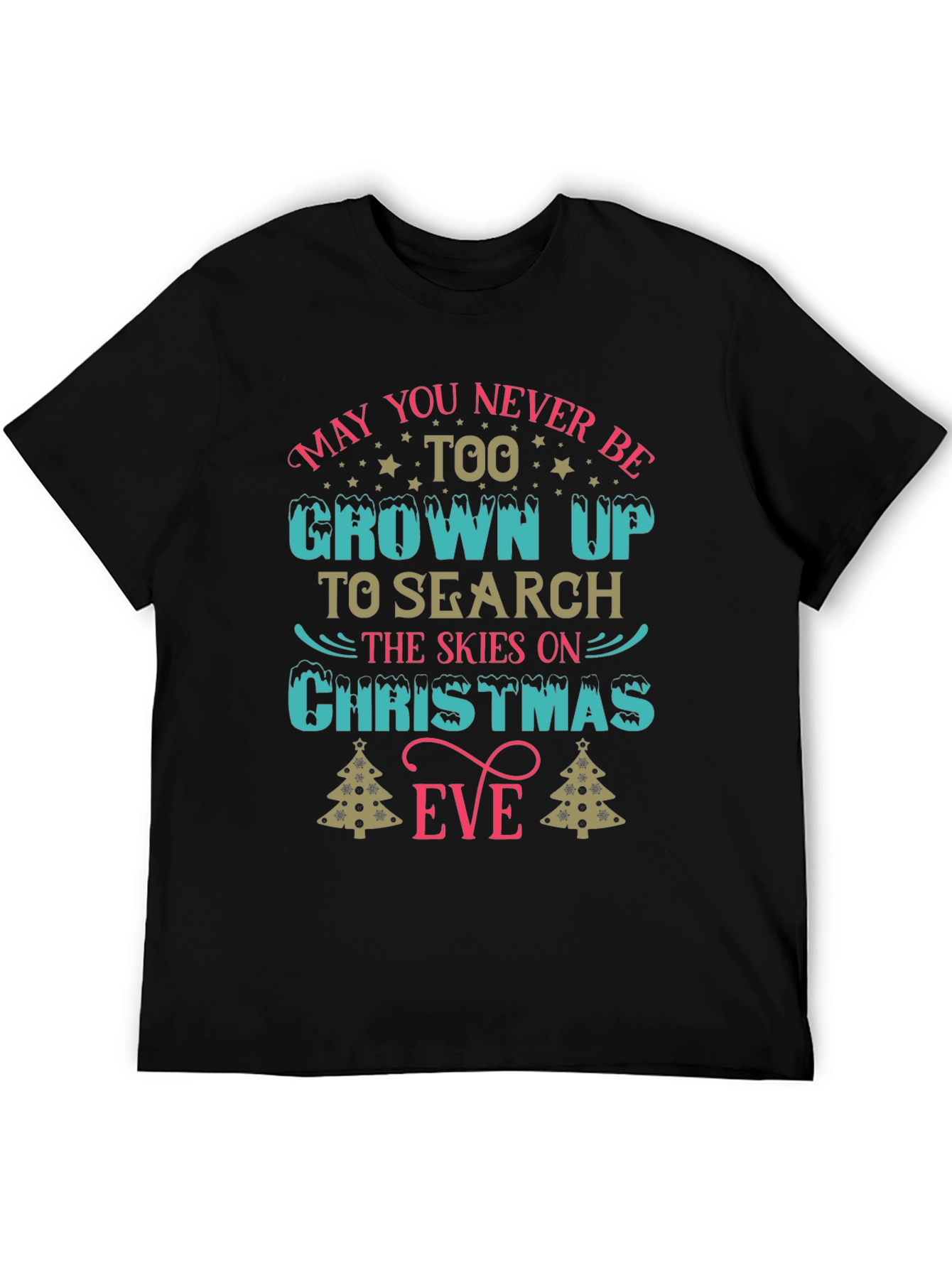 Christmas Eve T-Shirt: Never Too Grown Up