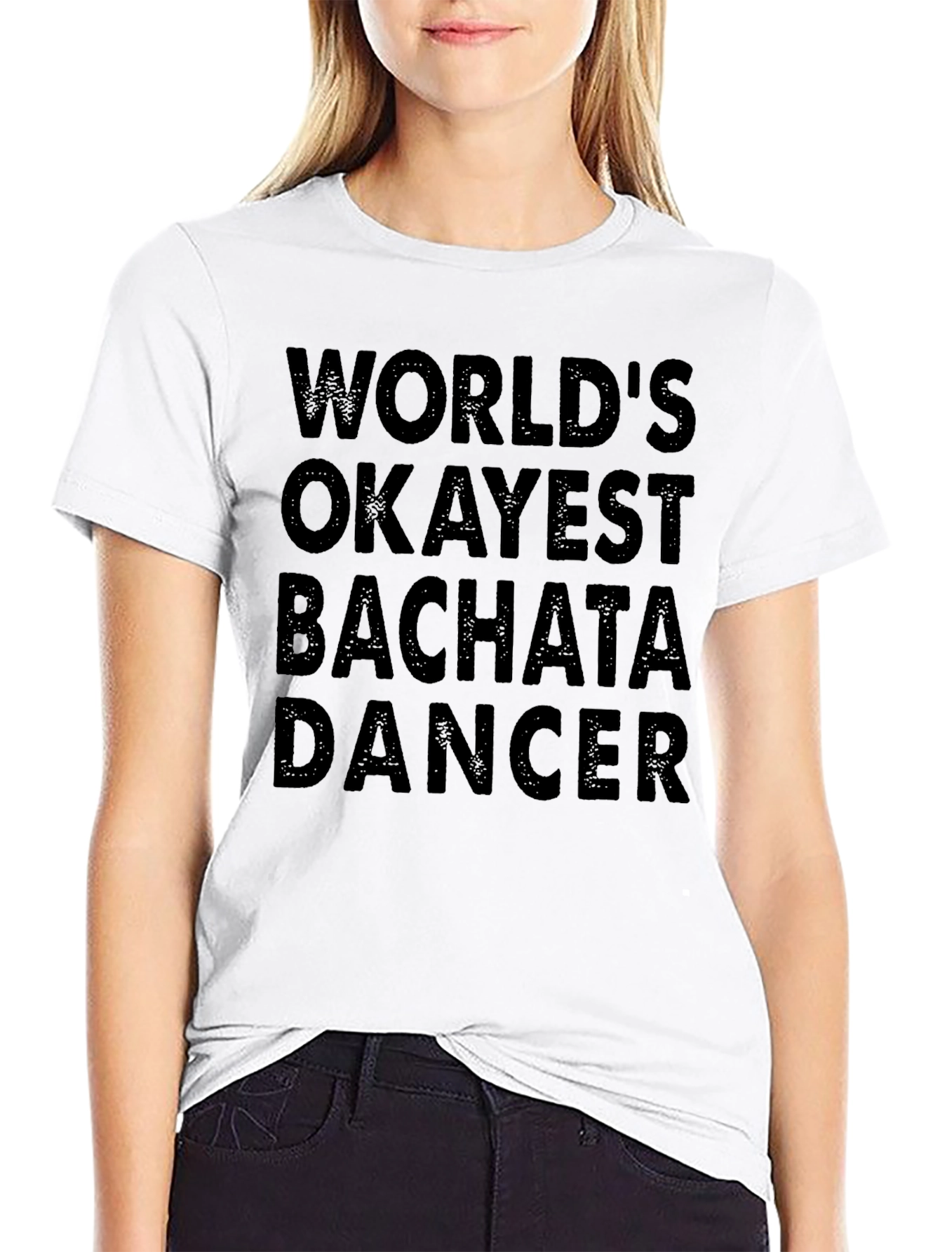 Funny Bachata Dancer T-Shirt - Worlds Okayest!