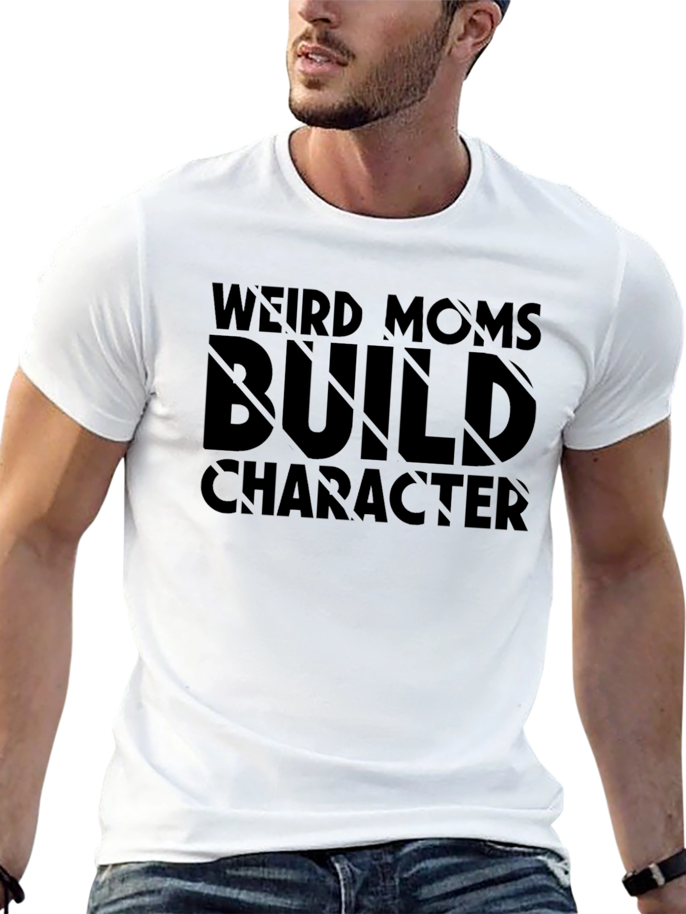 Weird Moms Build Character T-Shirt