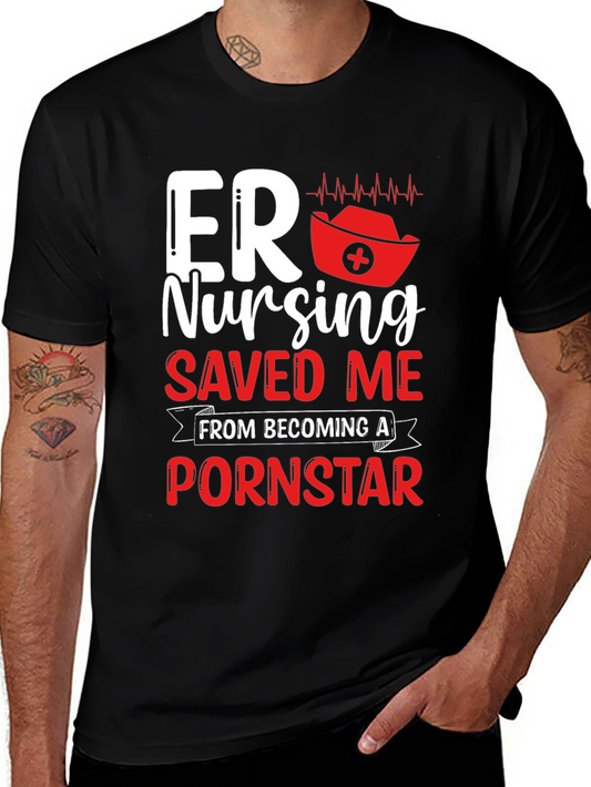 ER Nursing Funny T-Shirt - Save Me From Becoming A Pornstar