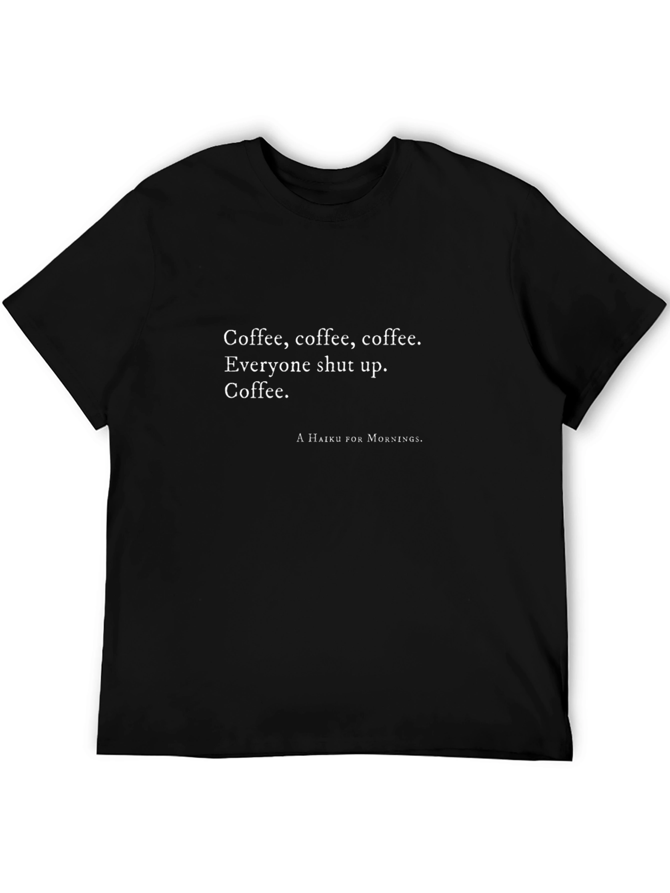 Coffee Haiku T-Shirt - Funny Slogan Tee