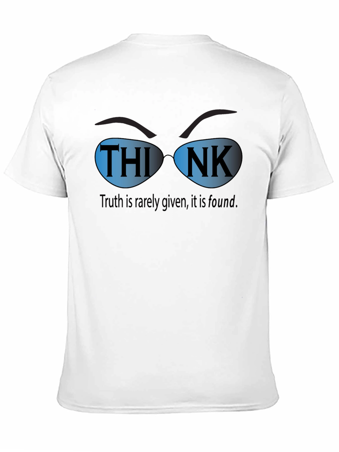 Think Sunglasses Graphic T-Shirt - Truth is Rarely Given