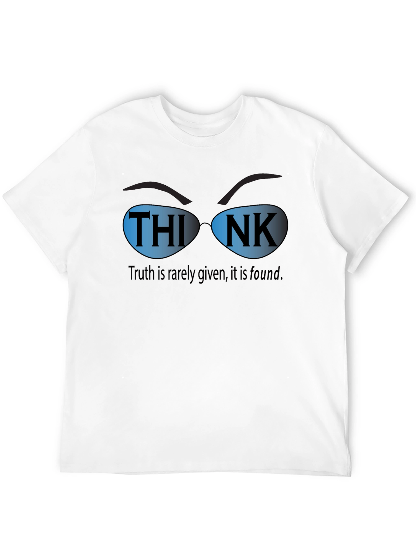Think Sunglasses Graphic T-Shirt - Truth is Rarely Given