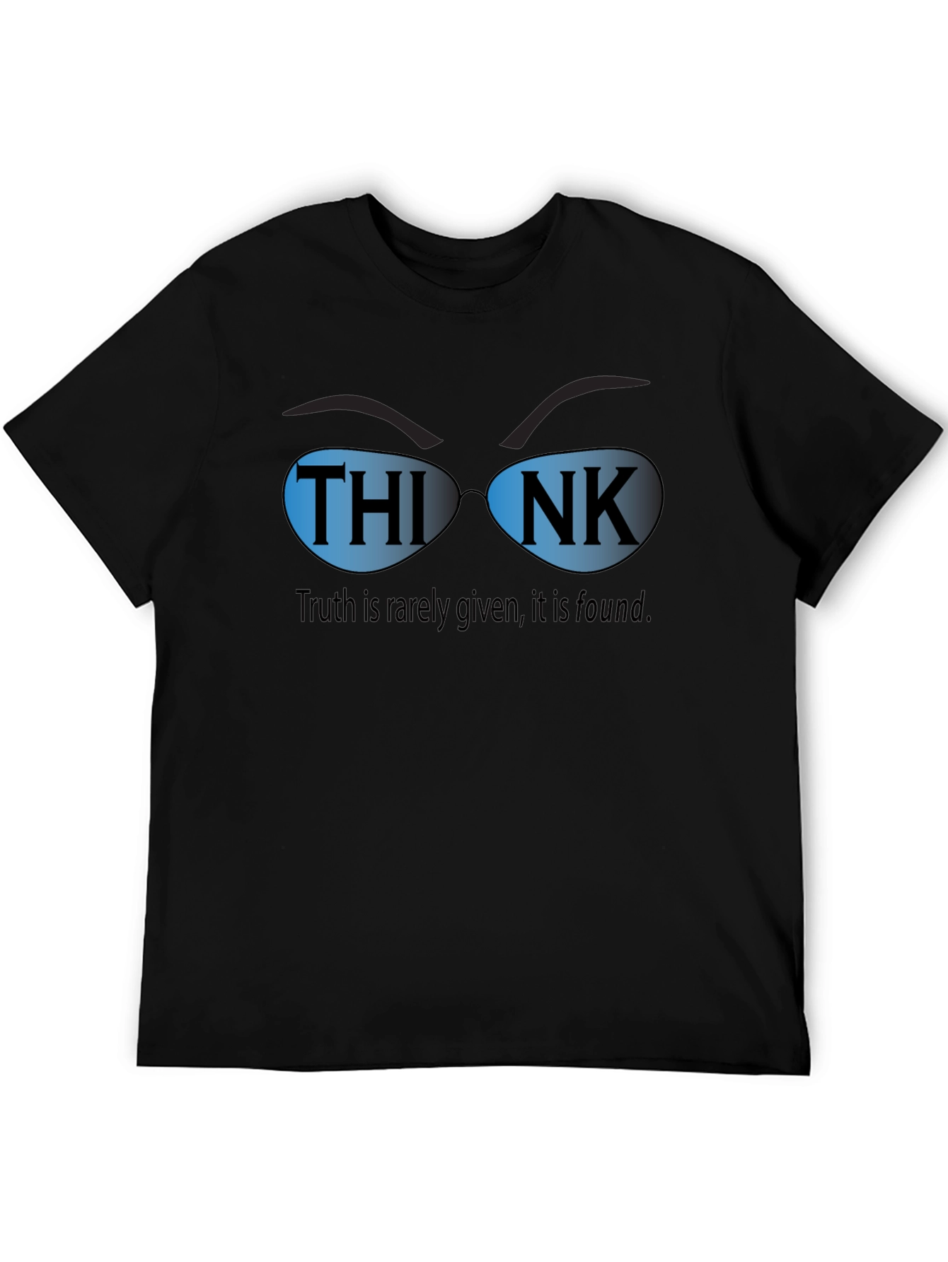 Think Sunglasses Graphic T-Shirt - Truth is Rarely Given