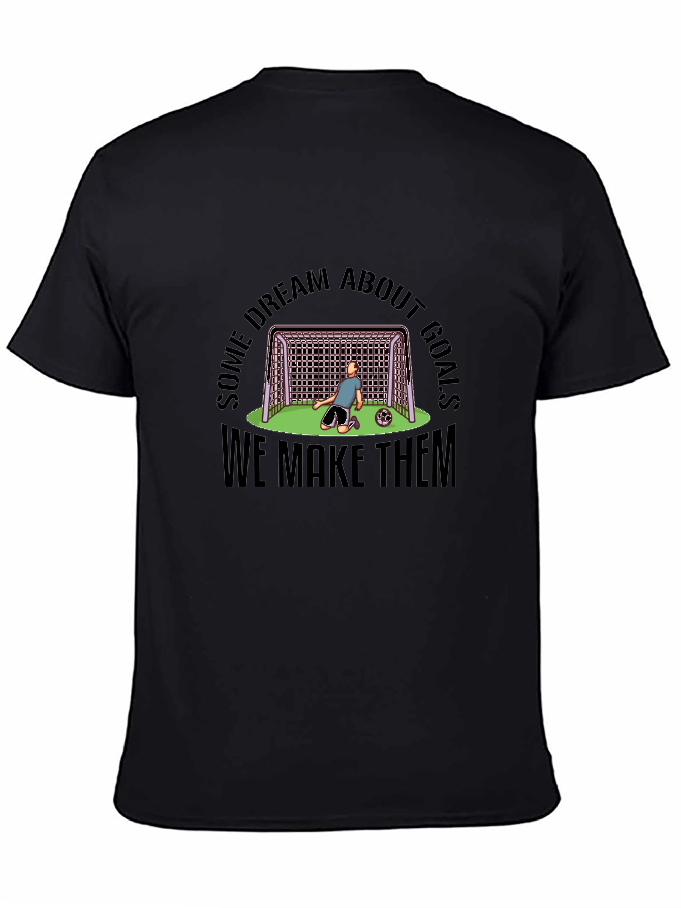 Soccer Dream Goals Black T-Shirt