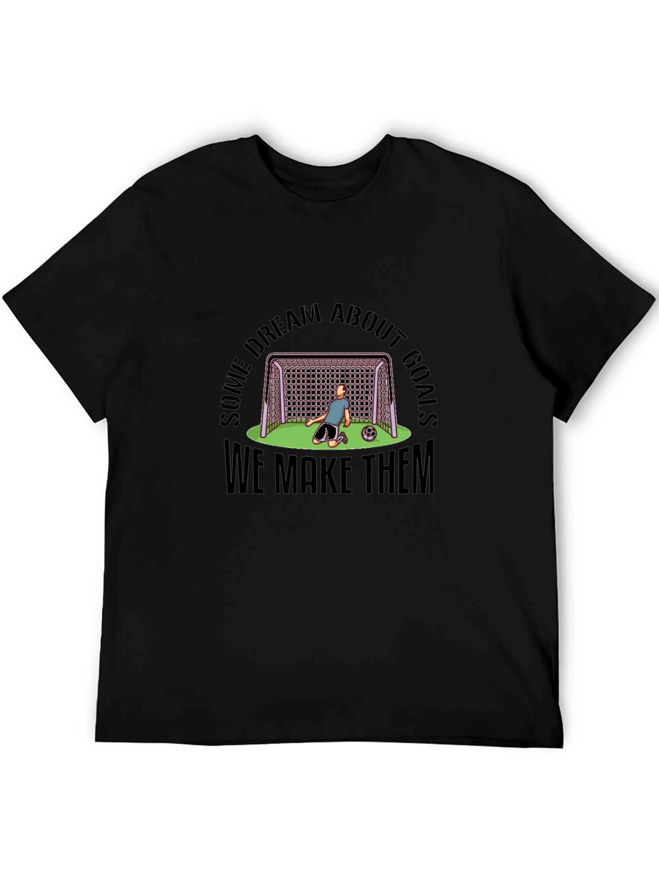 Soccer Dream Goals Black T-Shirt