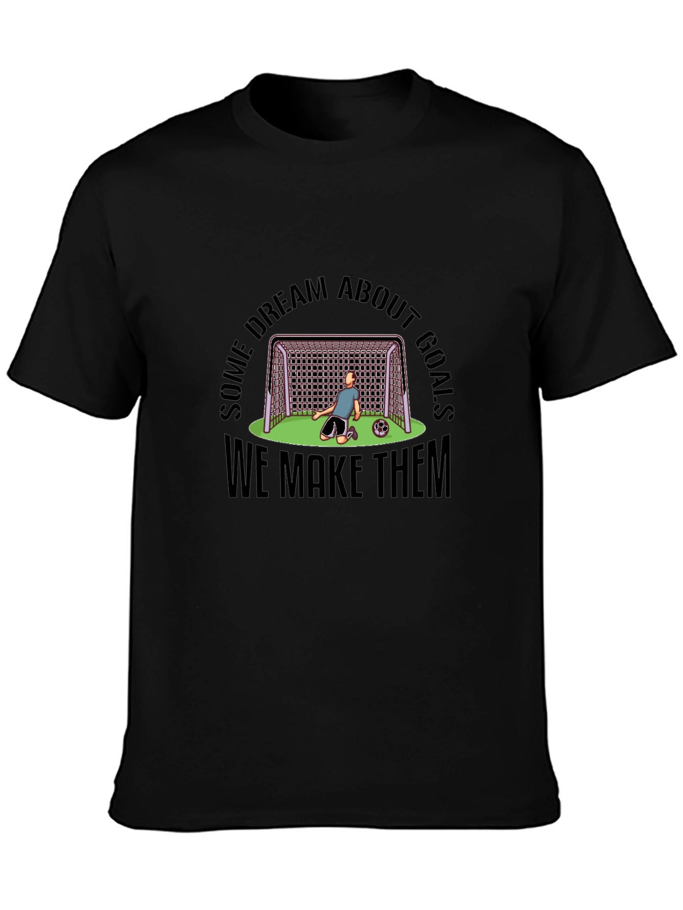 Soccer Dream Goals Black T-Shirt