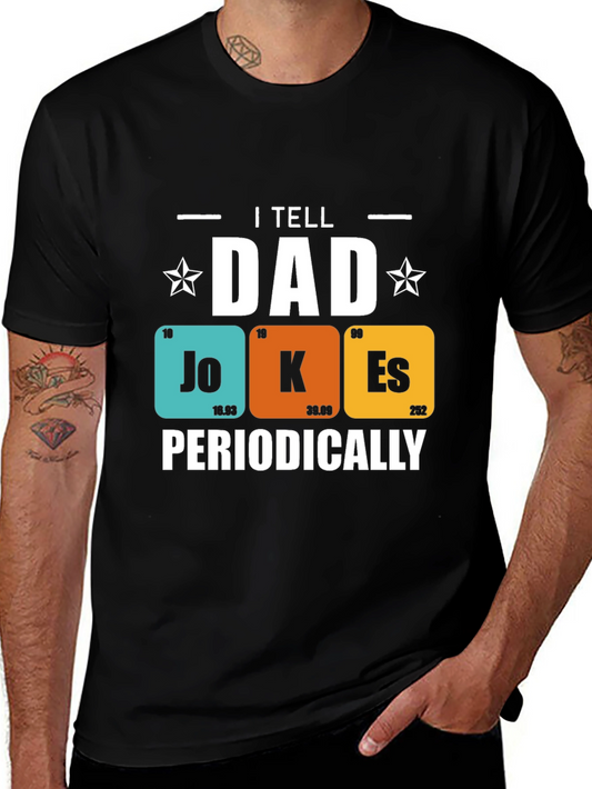 I Tell Dad Jokes Periodically T-Shirt