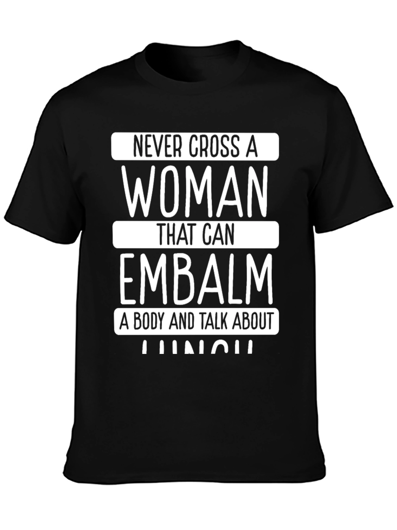 Never Cross a Woman Embalmer T-Shirt