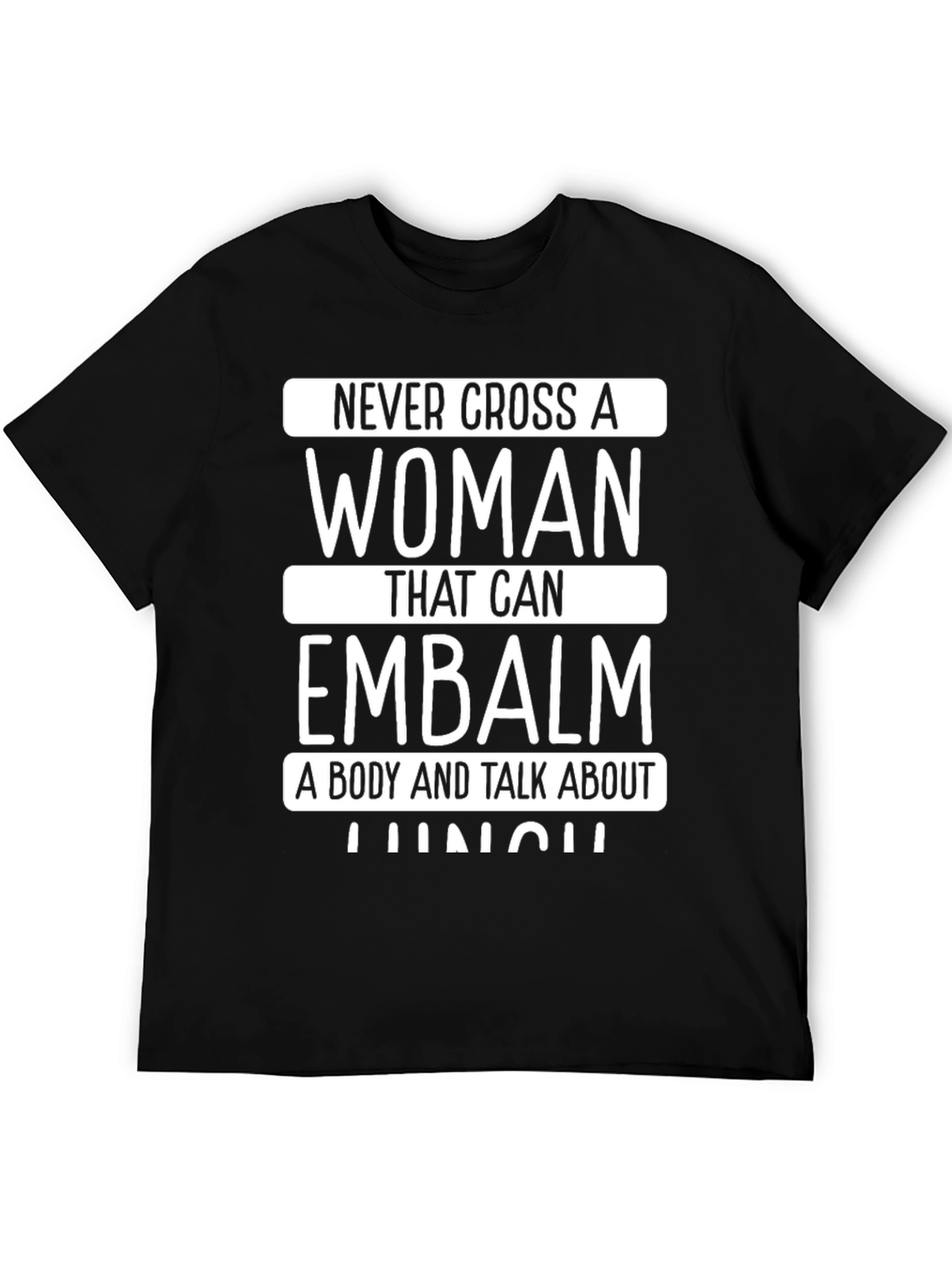 Never Cross a Woman Embalmer T-Shirt
