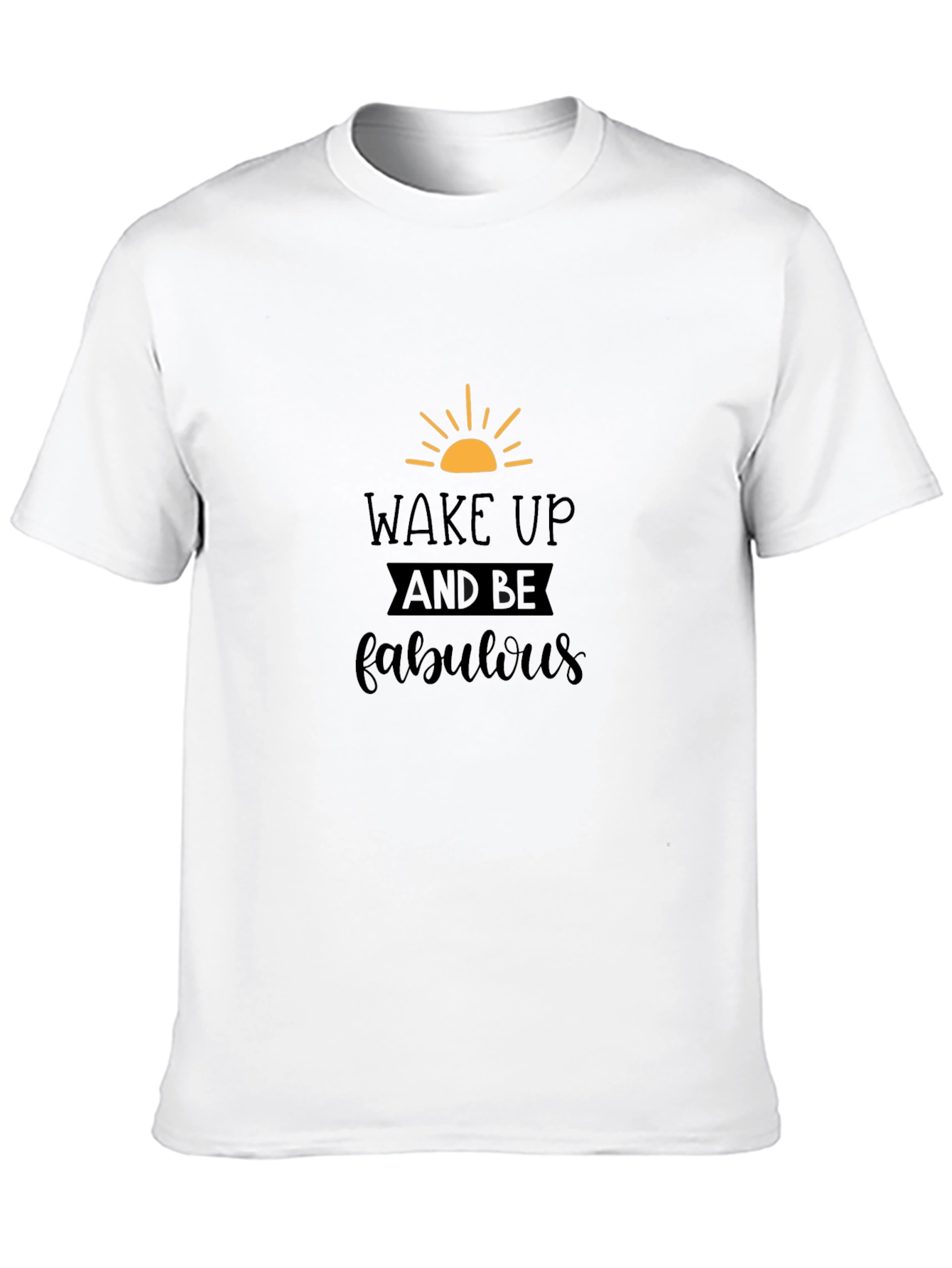 Wake Up and Be Fabulous Graphic Tee