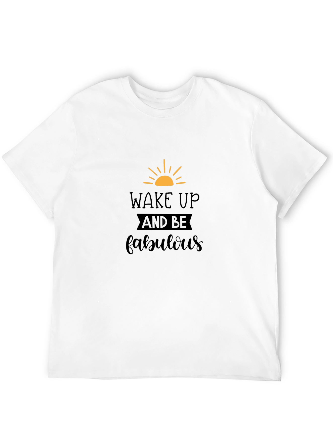 Wake Up and Be Fabulous Graphic Tee