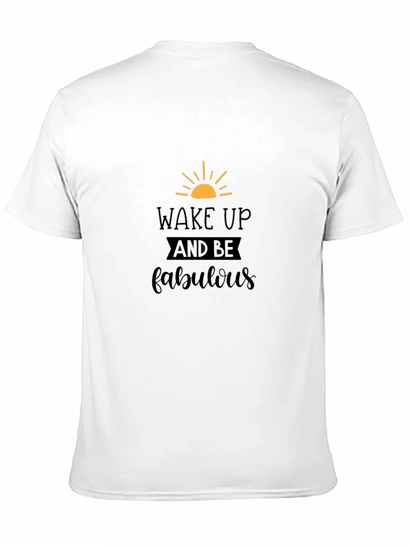 Wake Up and Be Fabulous Graphic Tee