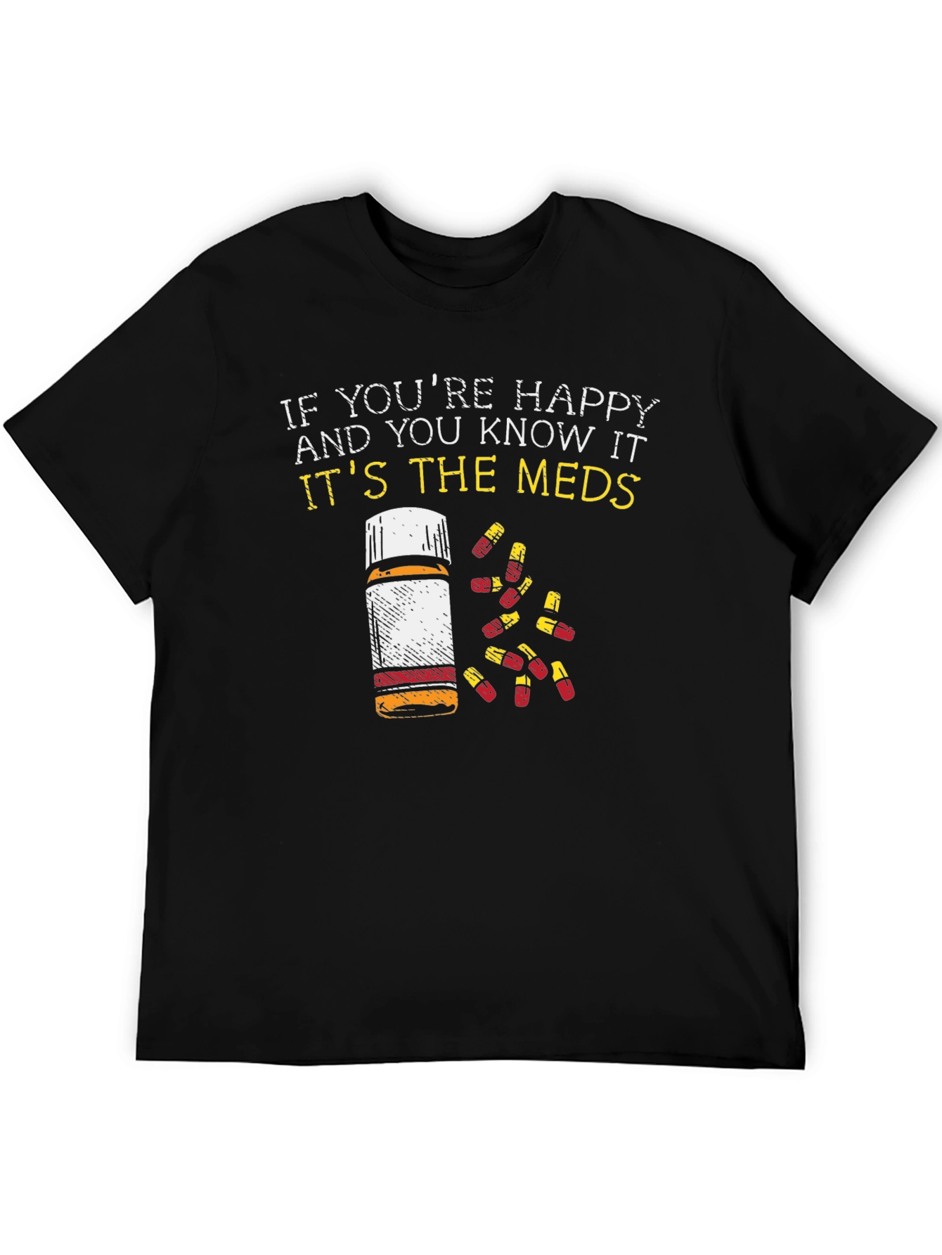 Happy Meds T-Shirt Funny Pill Bottle Graphic Tee