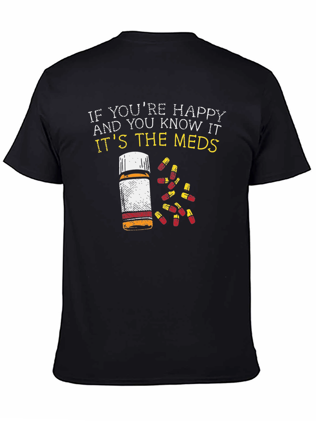 Happy Meds T-Shirt Funny Pill Bottle Graphic Tee