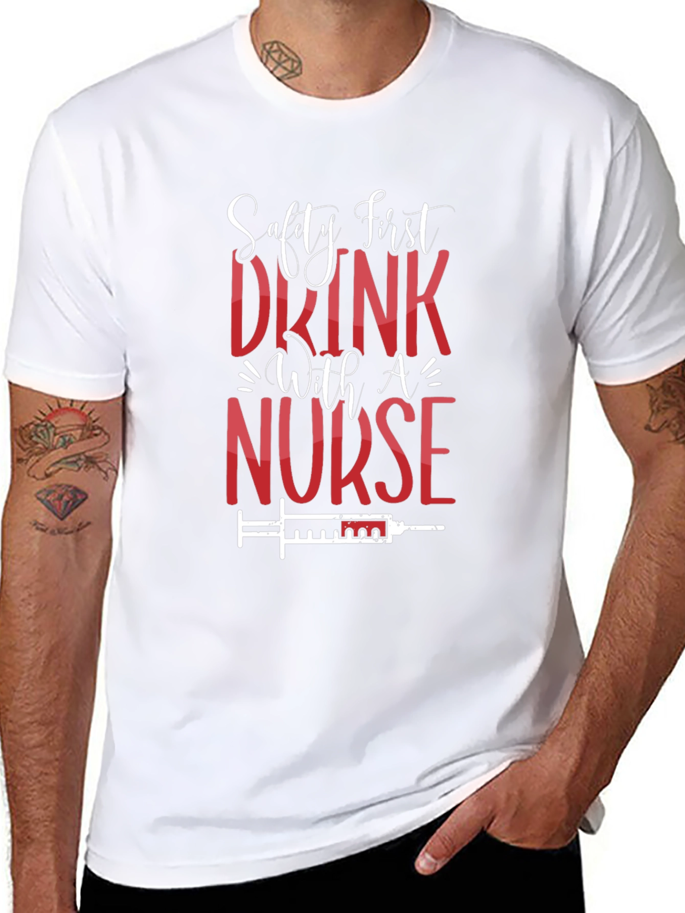 Safety First Drink With A Nurse T-Shirt