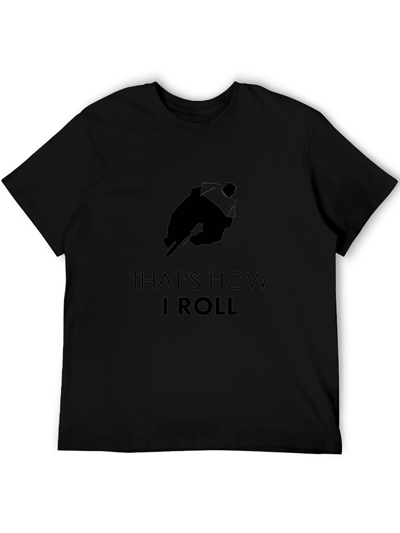 Thats How I Roll Graphic Tee